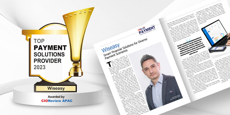 Wiseasy Awarded a reçu le prix sur « Les 10 premiers fournisseurs de solutions de paiement en 2023 » par CIOReview APAC